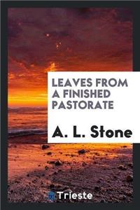 Leaves from a Finished Pastorate