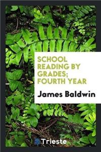 School Reading by Grades; Fourth Year