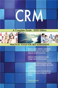 CRM A Complete Guide - 2020 Edition