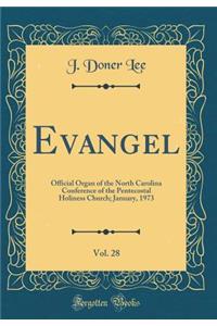 Evangel, Vol. 28: Official Organ of the North Carolina Conference of the Pentecostal Holiness Church; January, 1973 (Classic Reprint)