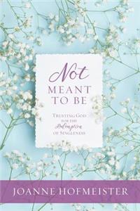 Not Meant to Be