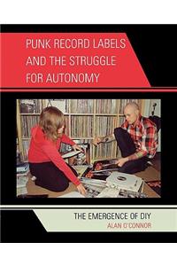 Punk Record Labels and the Struggle for Autonomy