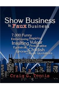 Show Business Is Faux Business