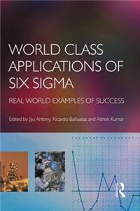 World Class Applications of Six SIGMA