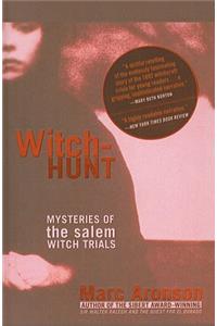 Witch-Hunt: Mysteries of the Salem Witch Trials