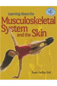 Learning about the Musculoskeletal System and the Skin