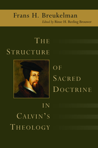 Structure of Sacred Doctrine in Calvin's Theology