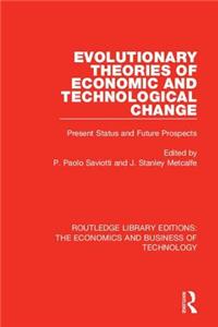 Evolutionary Theories of Economic and Technological Change