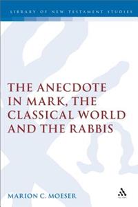 Anecdote in Mark, the Classical World and the Rabbis