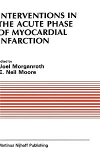 Interventions in the Acute Phase of Myocardial Infarction