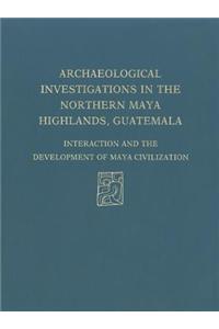 Archaeological Investigations of the Northern Maya Highlands, Guatemala