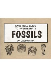 Easy Field Guide to Invertebrate Fossils of California