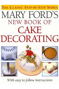 Mary Ford's New Book of Cake Decorating