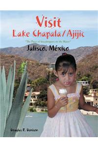 Visit Lake Chapala/Ajijic