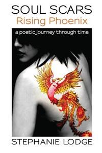 Soul Scars: Rising Phoenix: a poetic journey through time