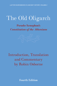 Old Oligarch: Pseudo-Xenophon's Constitution of the Athenians