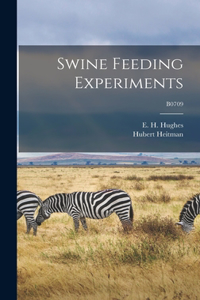 Swine Feeding Experiments; B0709