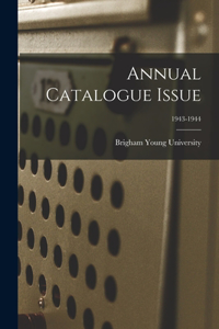 Annual Catalogue Issue; 1943-1944
