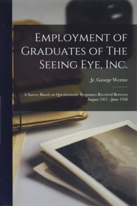 Employment of Graduates of The Seeing Eye, Inc.