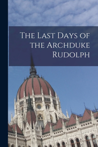 Last Days of the Archduke Rudolph