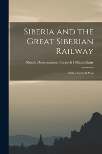 Siberia and the Great Siberian Railway