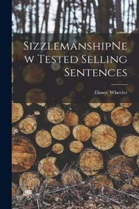 SizzlemanshipNew Tested Selling Sentences