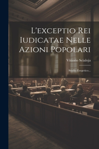 L'exceptio Rei Iudicatae Nelle Azioni Popolari