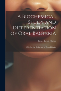 Biochemical Study and Differentiation of Oral Bacteria