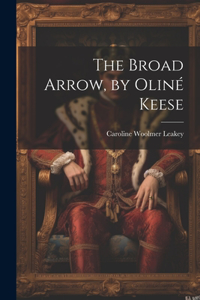 Broad Arrow, by Oliné Keese