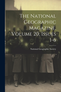 National Geographic Magazine, Volume 20, Issues 1-6