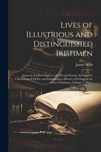 Lives of Illustrious and Distinguished Irishmen