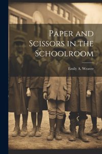 Paper and Scissors in the Schoolroom