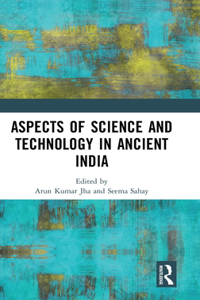 Aspects of Science and Technology in Ancient India