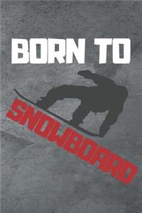 Born To Snowboard