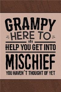Grampy Here to Help you get into Mischief you haven't thought of Yet