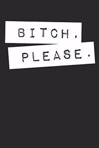 Bitch Please