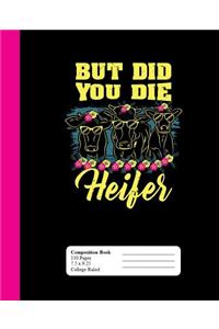 But Did You Die Heifer