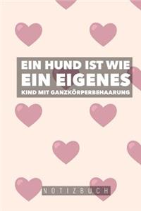 Ein Hund ist wie ein eigenes Kind mit Ganzkörperbehaarung