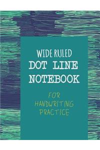 Wide Ruled Dot Line Notebook for Handwriting Practice