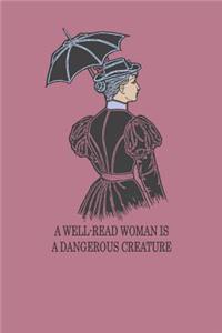 A Well-Read Woman Is A Dangerous Creature