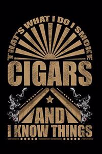 That's What I Do I Smoke Cigars And I Know Things