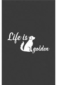 Life Is Golden
