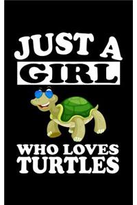 Just A Girl Who Loves Turtles