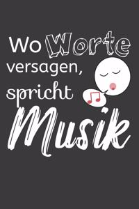 Wo Worte versagen spricht Musik