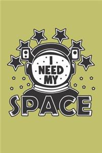 I Need My space