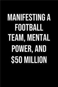 Manifesting A Football Team Mental Power And 50 Million