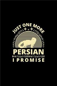 Just One More Persian I Promise