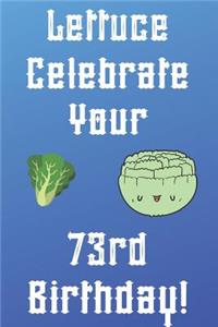 Lettuce Celebrate your 73rd Birthday