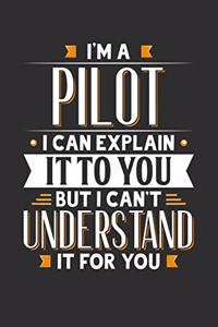 I'm A Pilot I can explain it to you but I can't understand it for you
