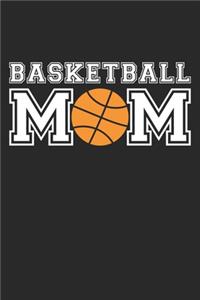 Basketball Mom - Basketball Training Journal - Mom Basketball Notebook - Basketball Diary - Gift for Basketball Player